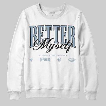 Jordan 40 “Blue Suede” DopeSkill Sweatshirt Better Myself Graphic Streetwear - White