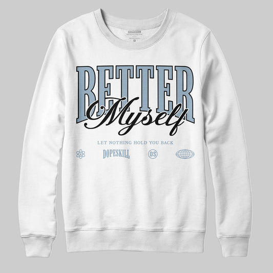 Jordan 40 “Blue Suede” DopeSkill Sweatshirt Better Myself Graphic Streetwear - White