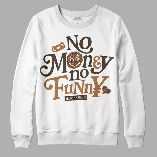 Jordan 3 Retro Palomino DopeSkill Sweatshirt No Money No Funny Graphic Streetwear - White