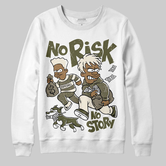 Jordan 3 “Medium Olive” aka “Family Affair” DopeSkill Sweatshirt No Risk No Story Graphic Streetwear - White 