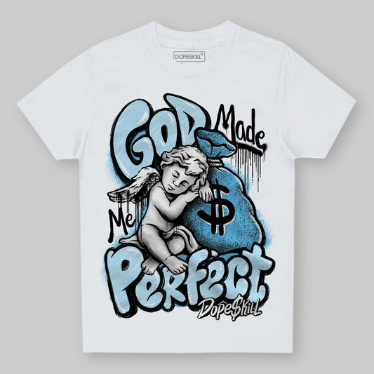 Jordan 11 Retro Legend Blue DopeSkill Toddler Kids T-shirt God Made Me Perfect Graphic Streetwear - White