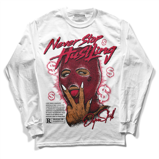 Jordan 1 Retro High '85 OG Metallic Burgundy DopeSkill Long Sleeve T-Shirt Never Stop Hustling Graphic Streetwear - White