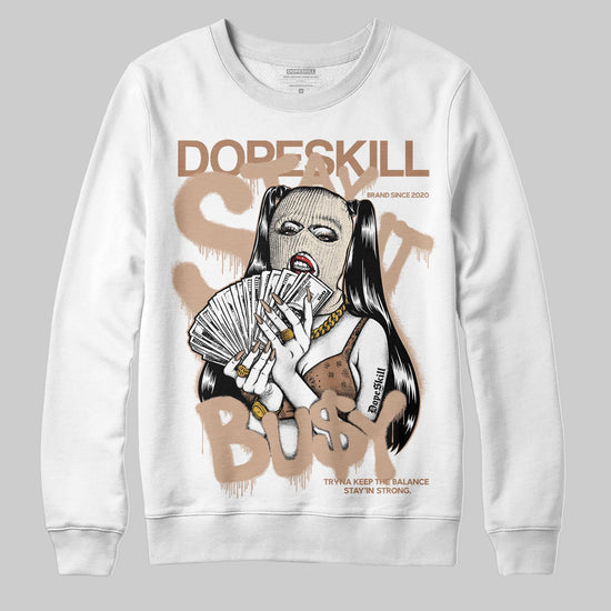 Jordan 4 Retro Cozy Girl DopeSkill Sweatshirt Stay It Busy Graphic Streetwear - White