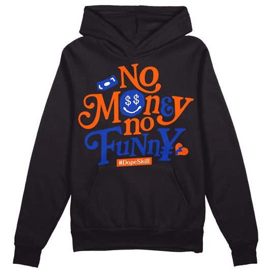 Dunk Low Futura Orange Blaze DopeSkill Hoodie Sweatshirt No Money No Funny Graphic Streetwear - Black