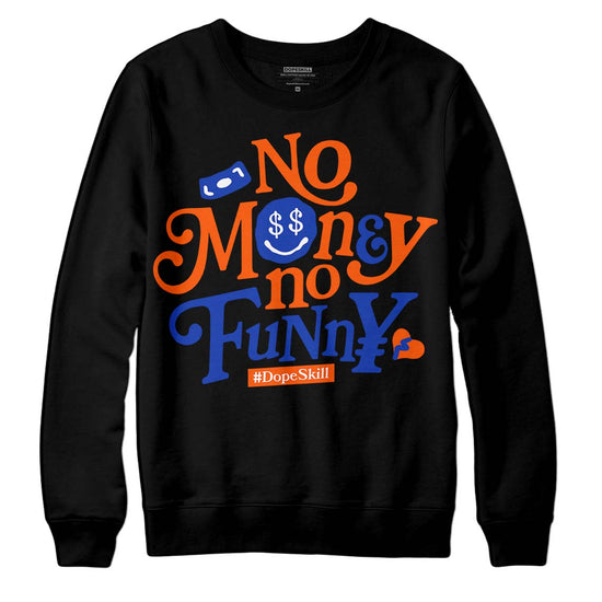 Dunk Low Futura Orange Blaze DopeSkill Sweatshirt No Money No Funny Graphic Streetwear - Black