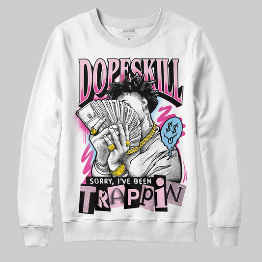Jordan 6 “Doernbecher” DopeSkill Sweatshirt Sorry I've Been Trappin Graphic Streetwear - White