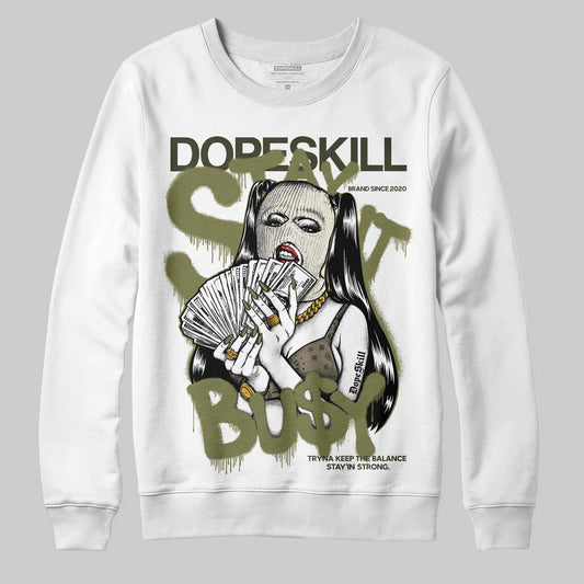 Jordan 3 “Medium Olive” aka “Family Affair” DopeSkill Sweatshirt Stay It Busy Graphic Streetwear - White