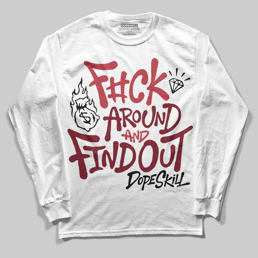 Jordan 4 “Sierra Red" DopeSkill Long Sleeve T-Shirt F#ck Around And Find Out Graphic Streetwear - White