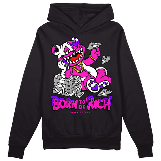 Dunk Low GS “Active Fuchsia” DopeSkill Hoodie Sweatshirt Born To Be Rich Graphic Streetwear - Black