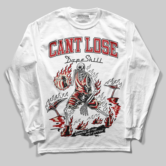 Jordan 1 Retro High OG Black Toe Reimagined DopeSkill Long Sleeve T-Shirt Cant Lose Graphic Streetwear - White