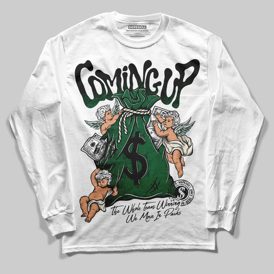 Jordan 13 GS “Pine Green” DopeSkill Long Sleeve T-Shirt Money Bag Coming Up Graphic Streetwear - WHite