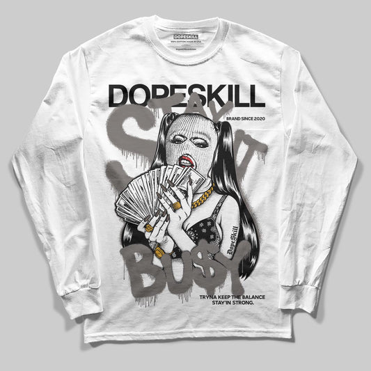 Jordan 4 Retro Cave Stone DopeSkill Long Sleeve T-Shirt Stay It Busy Graphic Streetwear - White