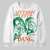 Green Sneakers DopeSkill Sweatshirt Ain't Gon' Let Up Graphic Streetwear - White