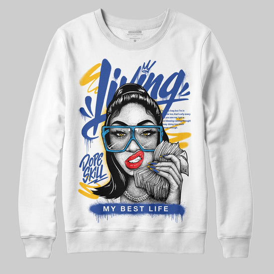 Royal Blue Sneakers DopeSkill Sweatshirt Living My Best Life Graphic Streetwear  - White