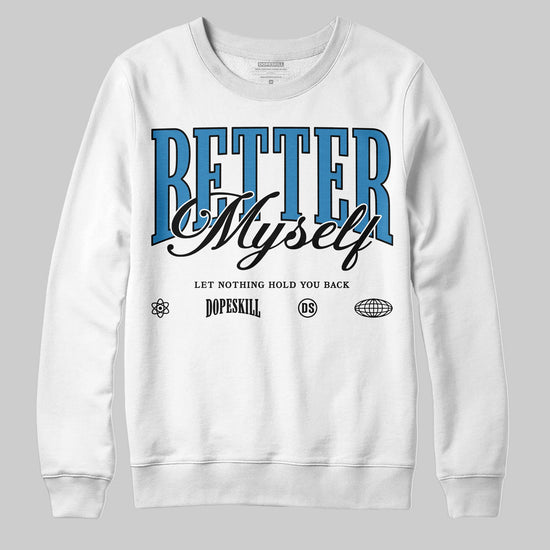 Jordan 3 Retro OG Rare Air DopeSkill Sweatshirt Better Myself Graphic Streetwear - White 