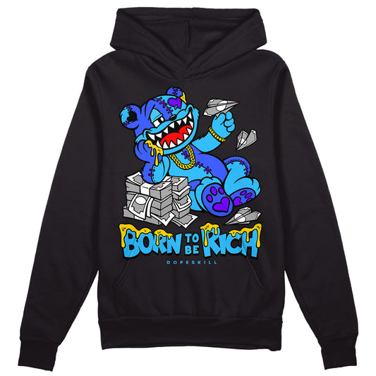 Jordan 1 High Retro OG “University Blue” DopeSkill Hoodie Sweatshirt Born To Be Rich Graphic Streetwear - Black