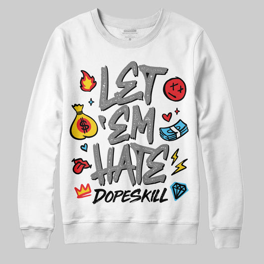 Grey Sneakers DopeSkill Sweatshirt Let 'em Hate Graphic Streetwear - White