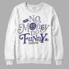 Jordan 4 Retro Frozen Moments DopeSkill Sweatshirt No Money No Funny Graphic Streetwear - White