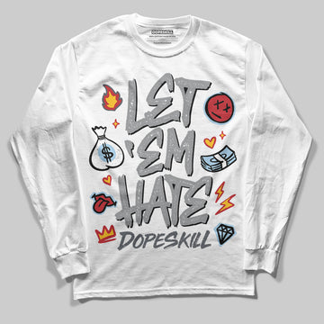 Jordan 5 Retro Wolf Grey (2026) DopeSkill Long Sleeve T-Shirt Let 'em Hate Graphic Streetwear - White 