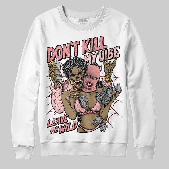 Jordan 3 Retro Valentine's Day Treat Yourself (2025) DopeSkill Sweatshirt Don't Kill My Vibe Graphic Streetwear - White