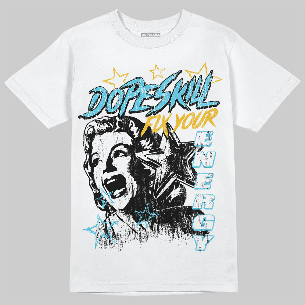 Jordan 11 Retro Gamma Blue (2025) DopeSkill T-Shirt Fix Your Energy Graphic Streetwear - White