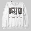 Jordan 4 Retro Cave Stone DopeSkill Sweatshirt Better Myself Graphic Streetwear - White 