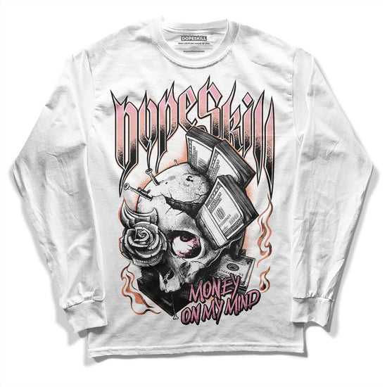 Jordan 11 Low “Legend Pink” DopeSkill Long Sleeve T-Shirt Money On My Mind Graphic Streetwear - White