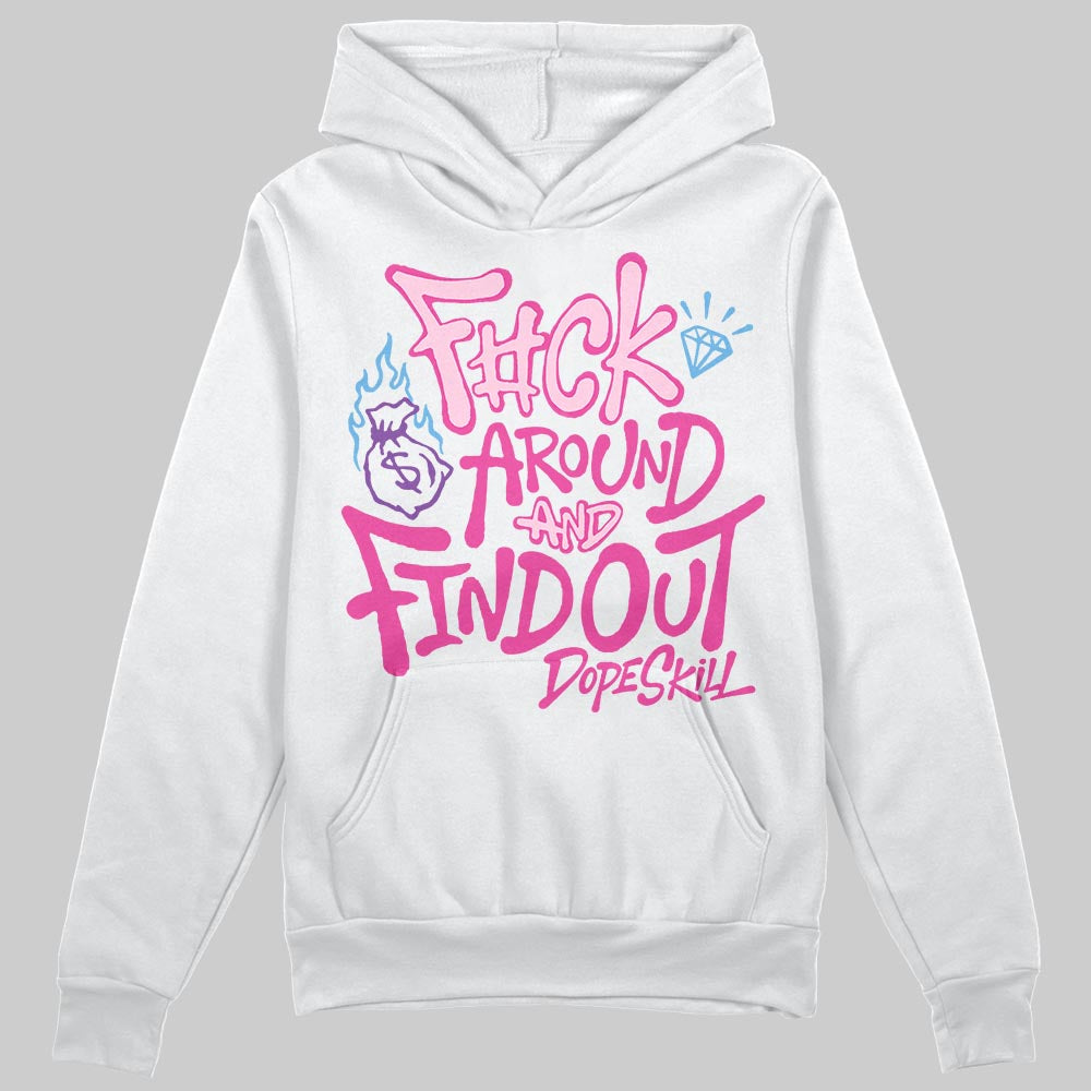 Pink Sneakers DopeSkill Hoodie Sweatshirt F#ck Around And Find Out Graphic Streetwear - White