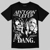 Black and White Sneakers DopeSkill T-Shirt Ain't Gon' Let Up Graphic Streetwear - Black