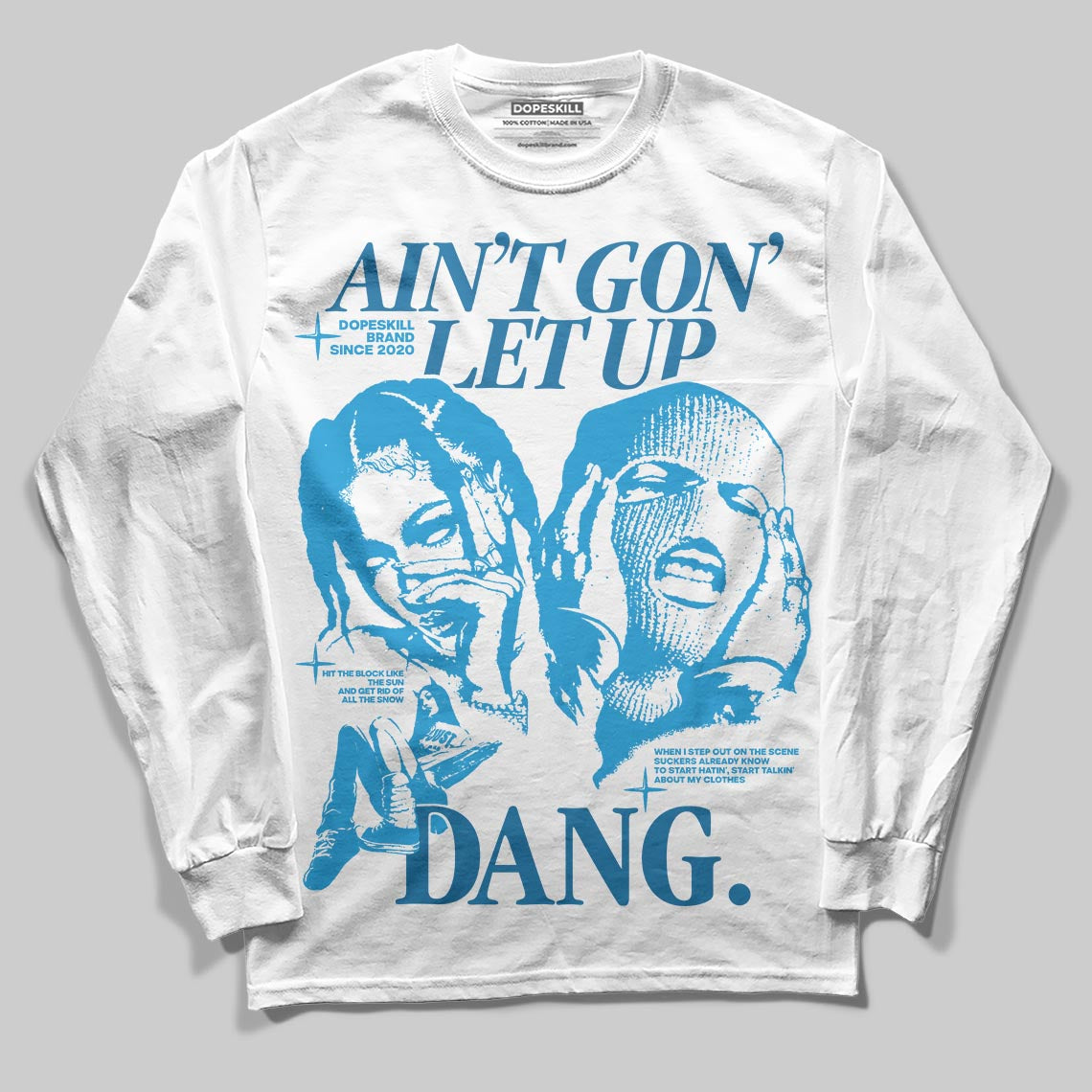 Jordan 4 Retro Military Blue DopeSkill Long Sleeve T-Shirt Ain't Gon' Let Up Graphic Streetwear - WHite