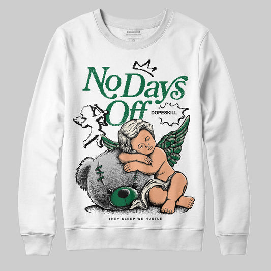 Jordan 13 GS “Pine Green” DopeSkill Sweatshirt New No Days Off Graphic Streetwear - White