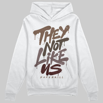 A Ma Maniére x Air Jordan 4 “Dark Mocha” DopeSkill Hoodie Sweatshirt They Not Like Us Graphic Streetwear - White 