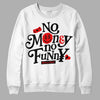 Dunk Low Panda White Black DopeSkill Sweatshirt No Money No Funny Graphic Streetwear - White