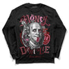 Jordan 1 Retro High OG “Team Red” DopeSkill Long Sleeve T-Shirt Money Don't Lie Graphic Streetwear - Black