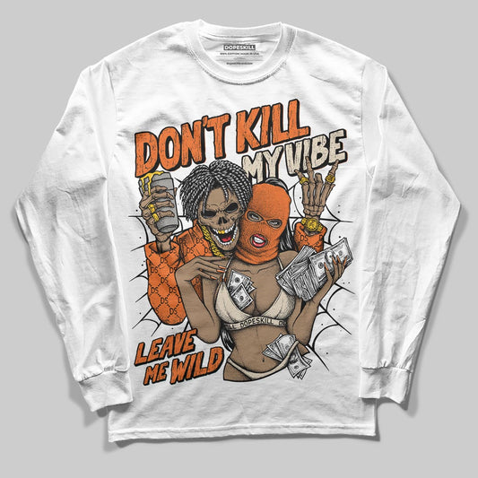 Jordan 3 “Starfish” DopeSkill Long Sleeve T-Shirt Don't Kill My Vibe Graphic Streetwear - White 