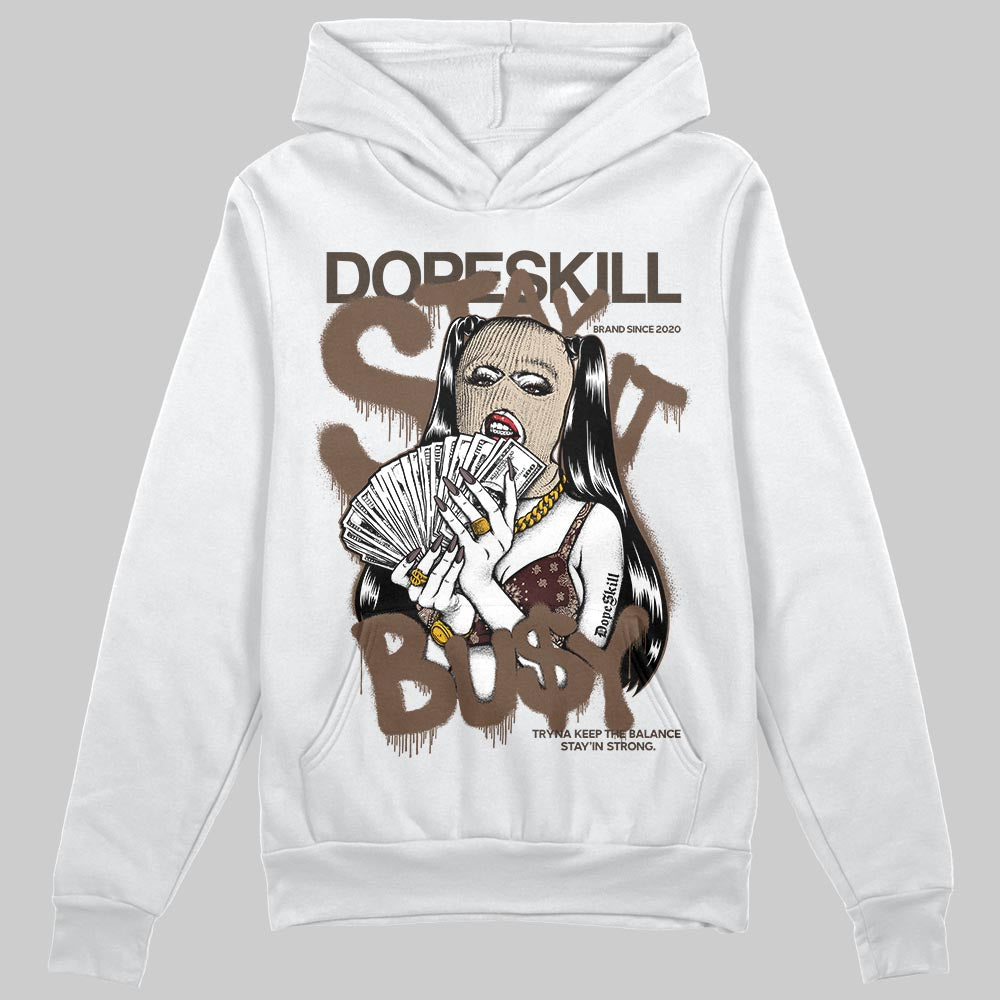 A Ma Maniére x Air Jordan 4 “Dark Mocha” DopeSkill Hoodie Sweatshirt Stay It Busy Graphic Streetwear - White