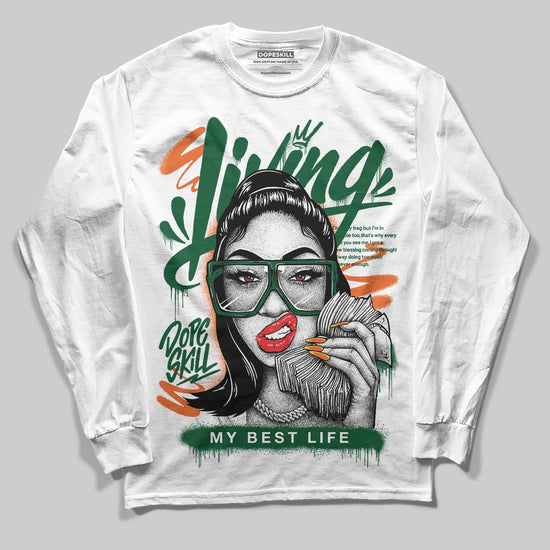 Green Sneakers DopeSkill Long Sleeve T-Shirt Living My Best Life Graphic Streetwear - White 