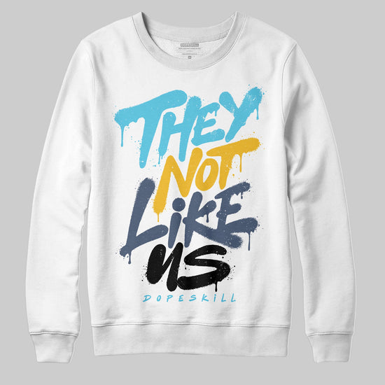 Jordan 11 Retro Gamma Blue (2025) DopeSkill Sweatshirt They Not Like Us Graphic Streetwear - White