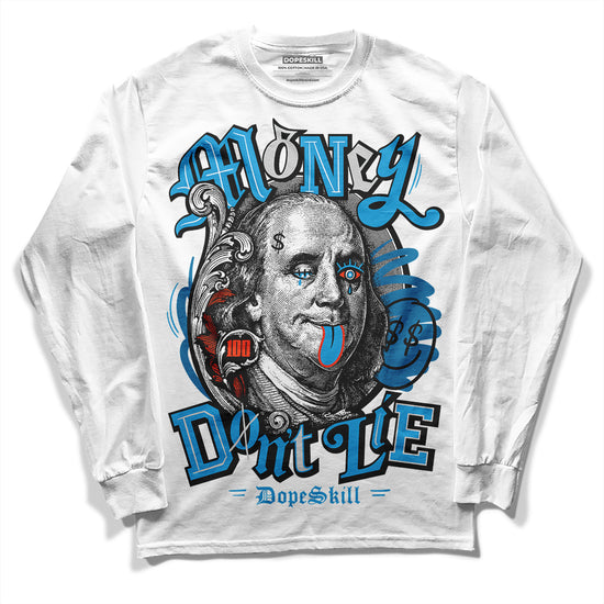 Jordan 4 Retro Military Blue DopeSkill Long Sleeve T-Shirt Money Don't Lie Graphic Streetwear - White