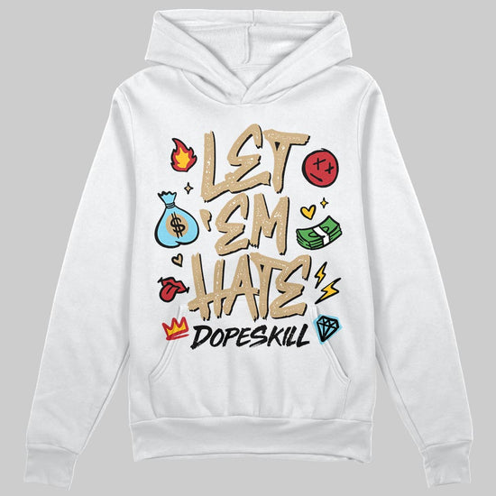 Jordan 11 City Pack “H-Town” DopeSkill Hoodie Sweatshirt Let 'em Hate Graphic Streetwear - White