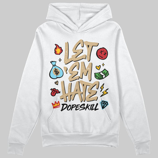 Jordan 11 City Pack “H-Town” DopeSkill Hoodie Sweatshirt Let 'em Hate Graphic Streetwear - White