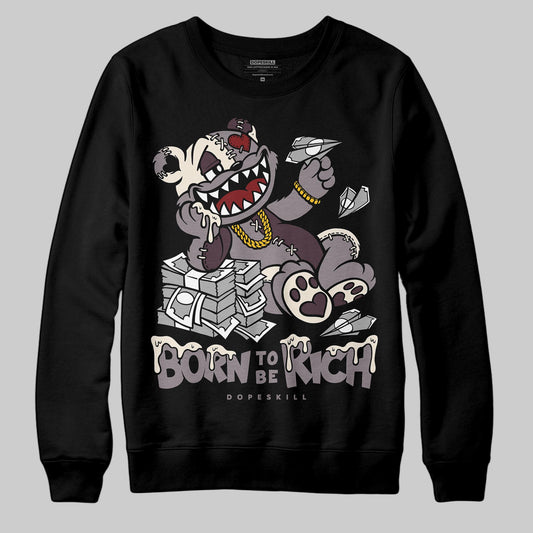 A Ma Maniére x Air Jordan 6 Retro “Smoky Mauve”⁠ DopeSkill Sweatshirt Born To Be Rich Graphic Streetwear - black