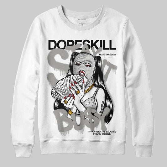 Jordan 3 Retro Pure Money DopeSkill Sweatshirt Stay It Busy Graphic Streetwear - White