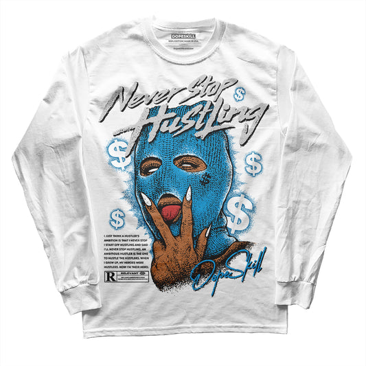 Jordan 4 Retro Military Blue DopeSkill Long Sleeve T-Shirt Never Stop Hustling Graphic Streetwear - White