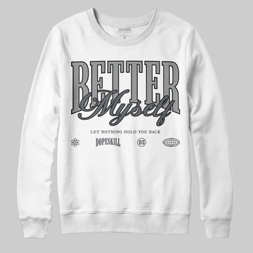 Jordan 5 Retro Wolf Grey (2026) DopeSkill Sweatshirt Better Myself Graphic Streetwear - White 
