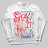 Jordan 11 Retro 285 Atlanta DopeSkill Long Sleeve T-Shirt Speak It Graphic Streetwear - White