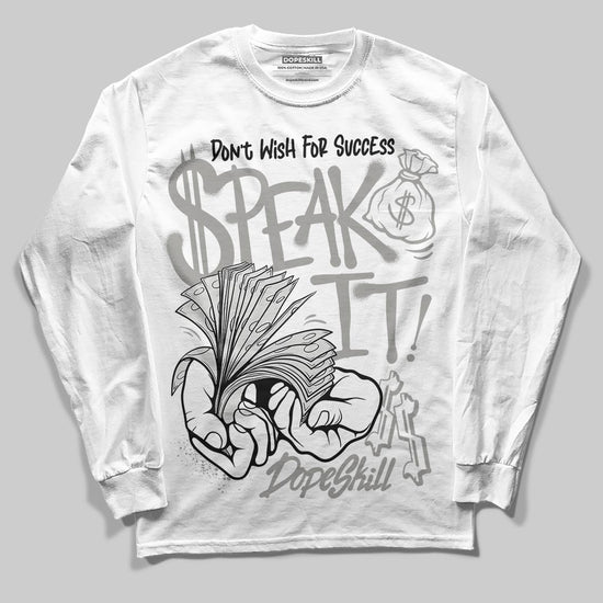 Jordan 3 Retro Pure Money DopeSkill Long Sleeve T-Shirt Speak It Graphic Streetwear - White