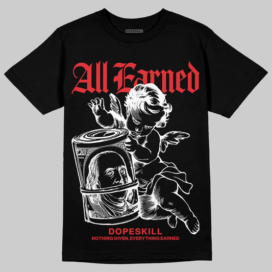 Black and White Sneakers DopeSkill T-Shirt All Earned Graphic Streetwear - Blalck
