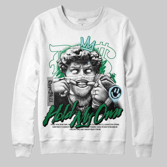 Jordan 5 “Lucky Green” DopeSkill Sweatshirt New Hold My Own Graphic Streetwear - White