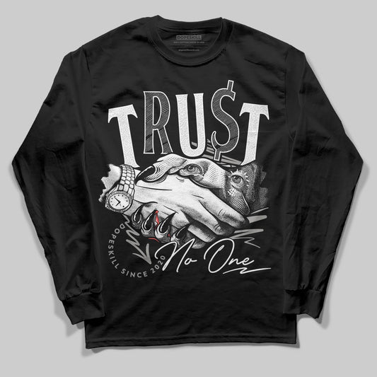 Jordan 3 Retro Pure Money DopeSkill Long Sleeve T-Shirt Trust No One Graphic Streetwear - black